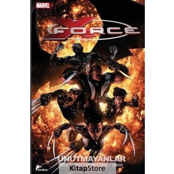 X - Force 3 Unutmayanlar - Craig Kyle Christopher Yost