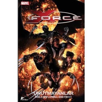 X - Force 3 Unutmayanlar - Craig Kyle Christopher Yost