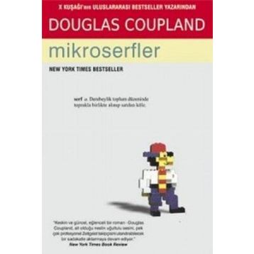 X KUŞAĞI'NIN ULUSLARARASI BESTSELLER YAZARINDAN MIKROSERFLER - DOUGLAS COUPLAND