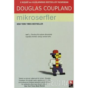 X KUŞAĞI'NIN ULUSLARARASI BESTSELLER YAZARINDAN MIKROSERFLER - DOUGLAS COUPLAND