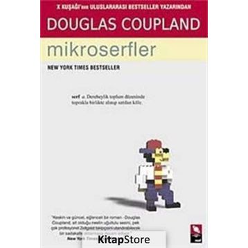 X KUŞAĞI'NIN ULUSLARARASI BESTSELLER YAZARINDAN MIKROSERFLER - DOUGLAS COUPLAND