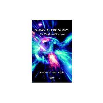 X-Ray Astronomy: Its Past and Future - E. Nihal Ercan