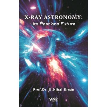 X-Ray Astronomy: Its Past and Future - E. Nihal Ercan