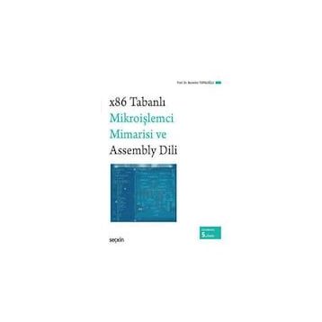 X86 TABANLI MİKROİŞLEMCİ MIMARISI VE ASSEMBLY DILI - NURETTIN TOPALOĞLU