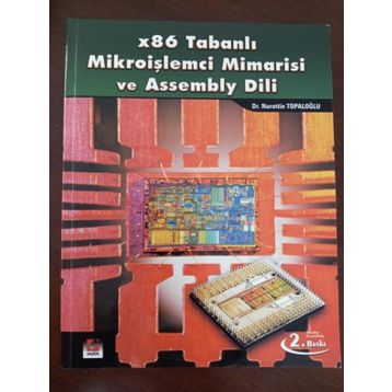 X86 TABANLI MİKROİŞLEMCİ MIMARISI VE ASSEMBLY DILI - NURETTIN TOPALOĞLU