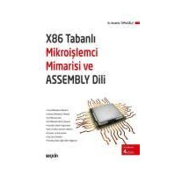 X86 TABANLI MİKROİŞLEMCİ MIMARISI VE ASSEMBLY DILI - NURETTIN TOPALOĞLU
