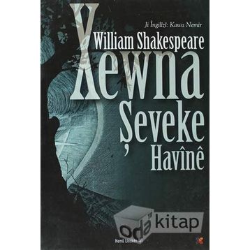 XEWNA ŞEVEKE HAVINE - WILLIAM SHAKESPEARE