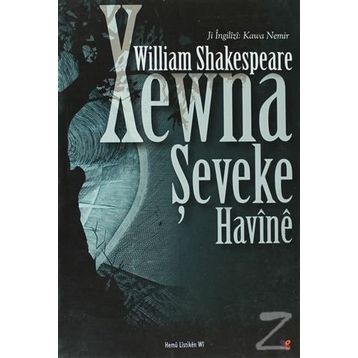 XEWNA ŞEVEKE HAVINE - WILLIAM SHAKESPEARE
