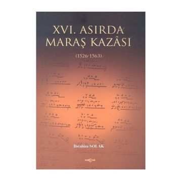 XVI. ASIRDA MARAŞ KAZASI - İBRAHİM SOLAK