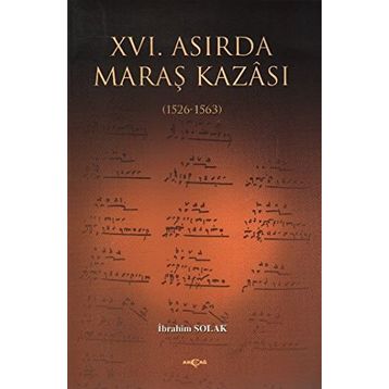 XVI. ASIRDA MARAŞ KAZASI - İBRAHİM SOLAK