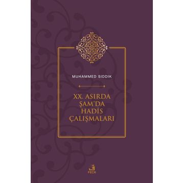 XX. Asırda Şamda Hadis Çalışmaları Muhammed Sıddık