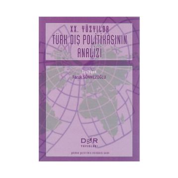 XXI. YÜZYILDA TÜRK DIŞ POLİTİKASININ ANALIZI - FARUK SÖNMEZOĞLU;NURCAN ÖZGÜR BAKLACIOĞLU;ÖZLEM TERZI