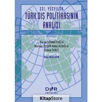 XXI. YÜZYILDA TÜRK DIŞ POLİTİKASININ ANALIZI - FARUK SÖNMEZOĞLU;NURCAN ÖZGÜR BAKLACIOĞLU;ÖZLEM TERZI