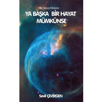 Ya Başka Hayat Mümkünse - Sevil Çevirgen