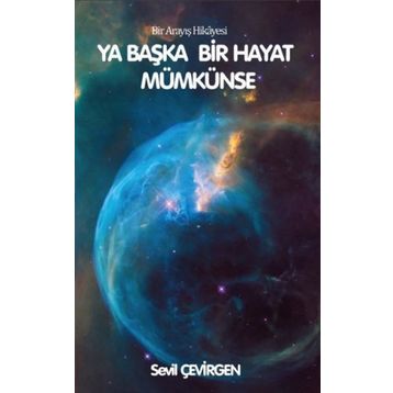 Ya Başka Hayat Mümkünse - Sevil Çevirgen