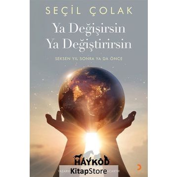 Ya Değişirsin Ya Değiştirirsin - Seçil Çolak