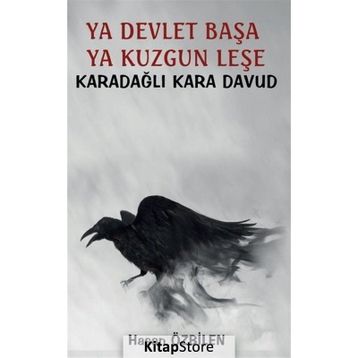Ya Devlet Başa Ya Kuzgun Leşe - Karadağlı Kara Davud - Hasan Özbilen