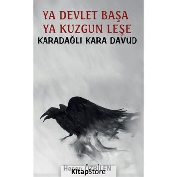 Ya Devlet Başa Ya Kuzgun Leşe - Karadağlı Kara Davud - Hasan Özbilen