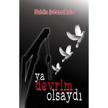 Ya Devrim Olsaydı - Muhlis Şutanrıkulu
