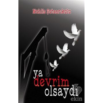 Ya Devrim Olsaydı - Muhlis Şutanrıkulu