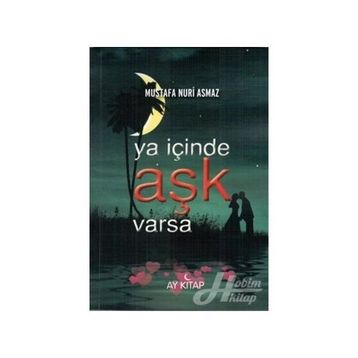 Ya İçinde Aşk Varsa - Mustafa Nuri Asmaz