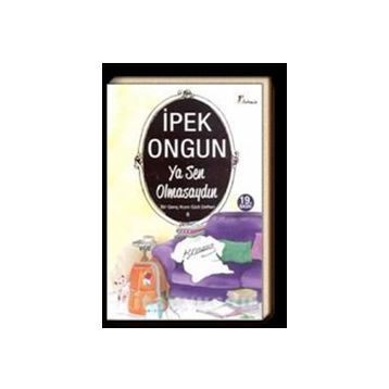 Ya Sen Olmasaydın - İpek Ongun