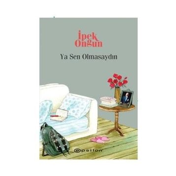 Ya Sen Olmasaydın - İpek Ongun