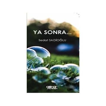 Ya Sonra - Sedat Sadioğlu