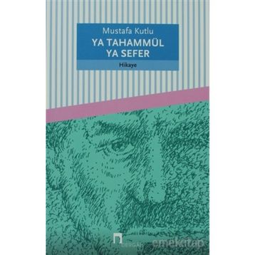 Ya Tahammül Ya Sefer - Mustafa Kutlu