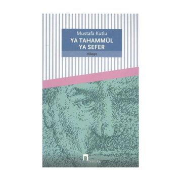 Ya Tahammül Ya Sefer - Mustafa Kutlu