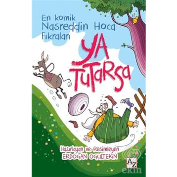 YA TUTARSA - NASREDDIN HOCA