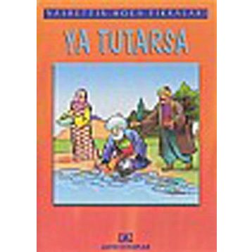 YA TUTARSA - NASREDDIN HOCA