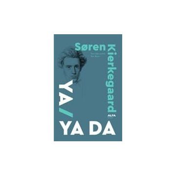 Ya Ya Da - Soren Kierkegaard