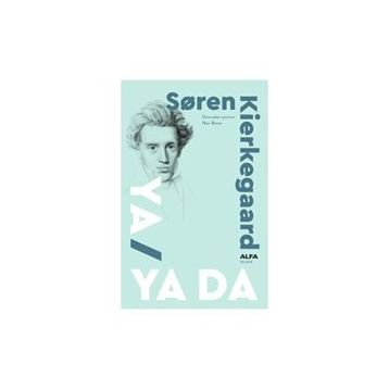 Ya Ya Da - Soren Kierkegaard