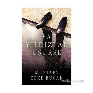 Ya Yıldızlar Üşürse - Mustafa Keke Bucak