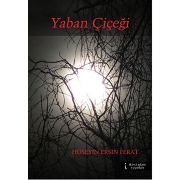 Yaban Çiçeği - Hüseyin Ersin Ferat