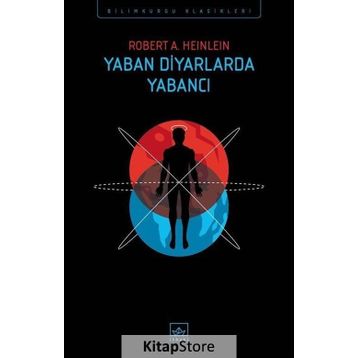 Yaban Diyarlardaki Yabancı - Robert A. Heinlein