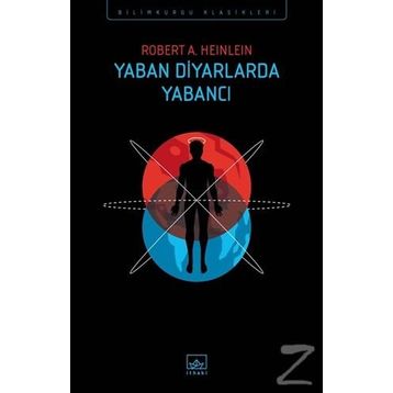 Yaban Diyarlardaki Yabancı - Robert A. Heinlein