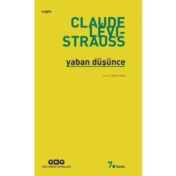 YABAN DÜŞÜNCE - CLAUDE LEVI-STRAUSS