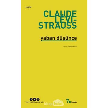 YABAN DÜŞÜNCE - CLAUDE LEVI-STRAUSS