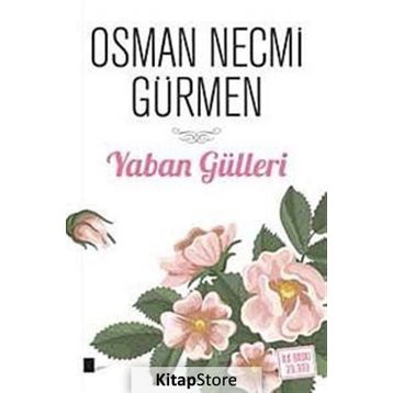 Yaban Gülleri - Osman Necmi Gürmen
