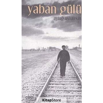 Yaban Gülü - Aytuğ Uslutekin