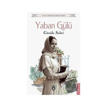 Yaban Gülü - Güzide Sabri