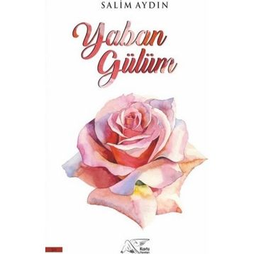 Yaban Gülüm - Salim Aydın