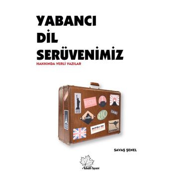 Yabancı Dil Serüvenimiz - Savaş Şenel