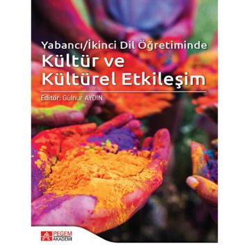 Yabancı-İkinci Dil Öğretiminde Kültür ve Kültürel Etkileşim - Pegem Akademi Yayıncılık