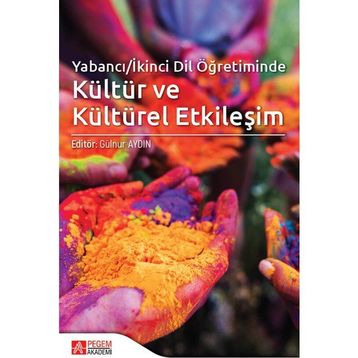Yabancı-İkinci Dil Öğretiminde Kültür ve Kültürel Etkileşim - Pegem Akademi Yayıncılık