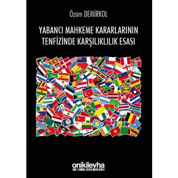 Yabancı Mahkeme Kararlarının Tenfizinde Karşılıklılık Esası - Özüm Demirkol