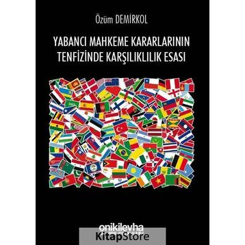 Yabancı Mahkeme Kararlarının Tenfizinde Karşılıklılık Esası - Özüm Demirkol