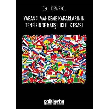Yabancı Mahkeme Kararlarının Tenfizinde Karşılıklılık Esası - Özüm Demirkol